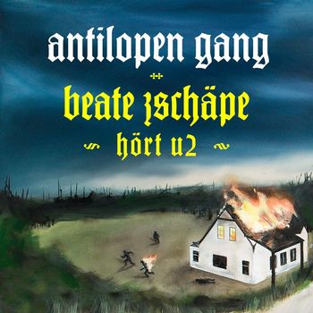 ANTILOPEN GANG - Beate Zschäpe hört U2
