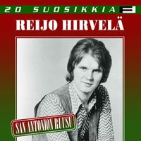 Reijo Hirvelä - 20 Suosikkia / San Antonion ruusu