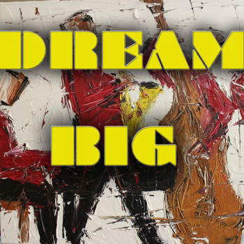 Various Artists - Dream Big