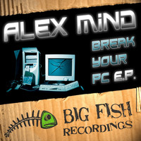 Alex Mind - Break Your PC