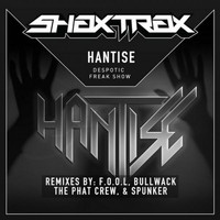 Hantise - Despotic Freak Show