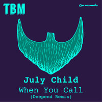 July Child - When You Call (Deepend Remix)