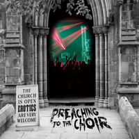 The Erotics - Preaching to the Choir (Explicit)