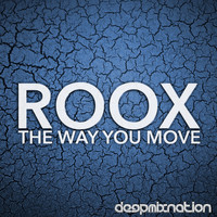 Roox - The Way You Move