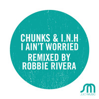 Chunks & I.N.H - I Ain’t Worried