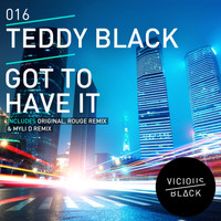 Teddy Black - Got To Have It