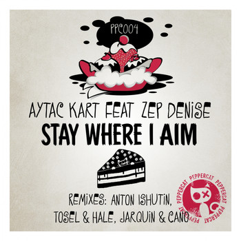 Aytac Kart feat. Zep Denise - Stay Where I Aim