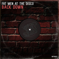 Fat Men At The Disco - Back Down