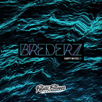 Brederz - Choppy Waters EP