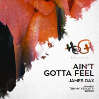 James Dax - Ain't Gotta Feel
