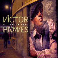 Victor Haynes - My Time Is Here