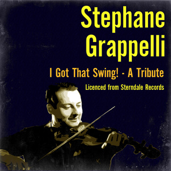 Stephane Grappelli - I Got That Swing! - A Tribute