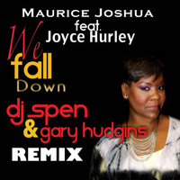 Maurice Joshua - We Fall Down (feat. Joyce Hurley)