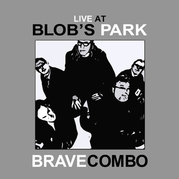 Brave Combo - Live at Blob's Park