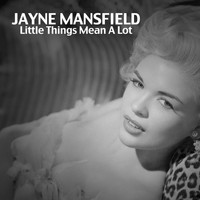 Jayne Mansfield - Little Things Mean a Lot