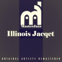 Illinois Jacqet - Masterjazz: Illinois Jacqet