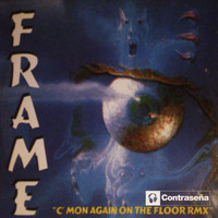 Frame - C'mon Again on the Floor (The Remixes)