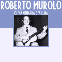 Roberto Murolo - Io, 'na chitarra e 'a luna