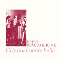 Fred Buscaglione - Criminalmente bella