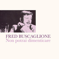 Fred Buscaglione - Non potrai dimenticare