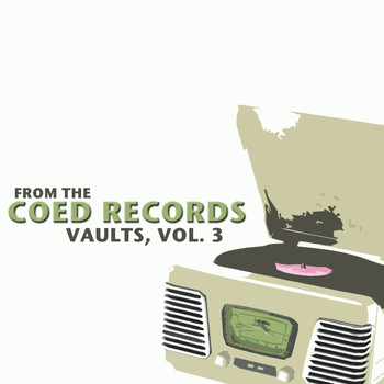 Various Artists - From the Coed Records Vaults, Vol. 3
