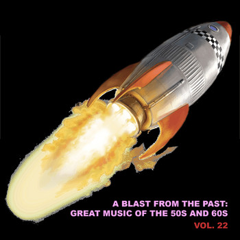Various Artists - A Blast from the Past: Great Music of the 50s and 60s, Vol. 22