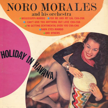 Noro Morales and His Orchestra - Holiday In Havana