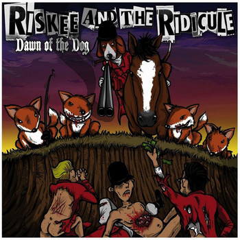 Riskee and The Ridicule - Dawn Of The Dog