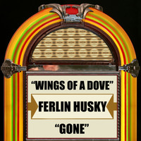 Ferlin Husky - Wings of a Dove / Gone