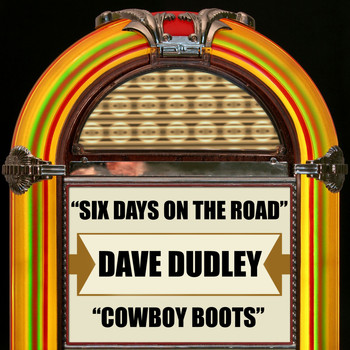 Dave Dudley - Six Days on the Road / Cowboy Boots