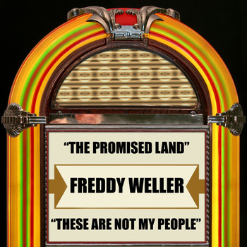 Freddy Weller - The Promised Land / These Are Not My People