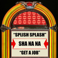 Sha Na Na - Splish Splash / Get a Job