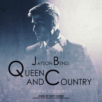 Matt Carter - Jayson Bend: Queen And Country (Original Soundtrack)