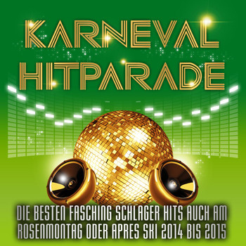 Various Artists - Karneval Hitparade – Die besten Fasching Schlager Hits auch am Rosenmontag oder Après Ski 2014 bis 2015
