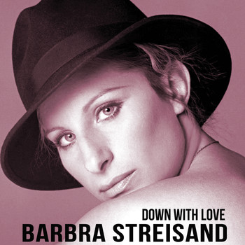 Barbra Streisand - Down With Love