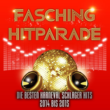 Various Artists - Fasching Hitparade – Die besten Karneval Schlager Hits 2014 bis 2015