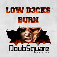 Low D3cks - Burn