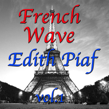 Édith Piaf - French Wave Vol.1