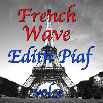 Édith Piaf - French Wave Vol.3