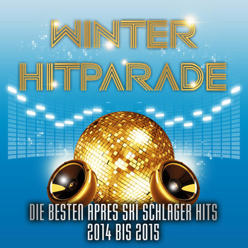 Various Artists - Winter Hitparade – Die besten Apres Ski Schlager Hits 2014 bis 2015