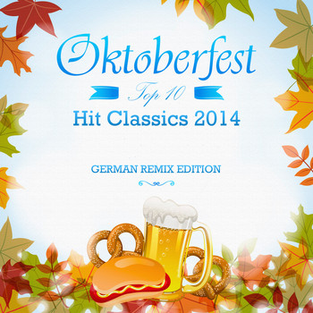 Various Artists - Oktoberfest Top 10 Hit Classics 2014 (German Remix Edition)