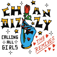 Chan Dizzy - Calling All Girls - The Remixes