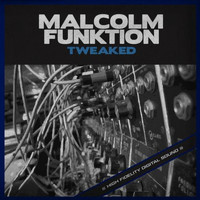 Malcolm Funktion - Tweaked
