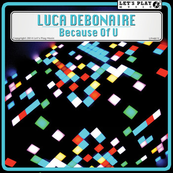 Luca Debonaire - Because Of U