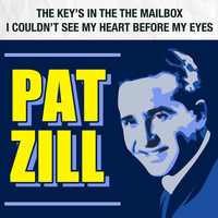 Pat Zill - The Key's in the Mailbox / I Couldn't See My Heart Before My Eyes