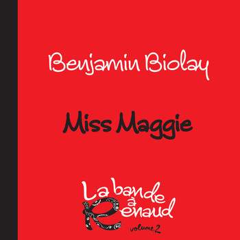 Benjamin Biolay - Miss Maggie (La bande à Renaud, volume 2)