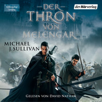 Michael J. Sullivan - Der Thron von Melengar - Riyria 1 (Ungekürzt)
