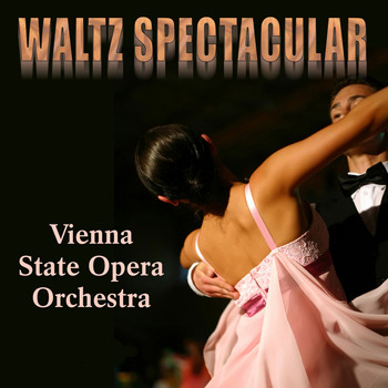 Vienna State Opera Orchestra - Waltz Spectacular