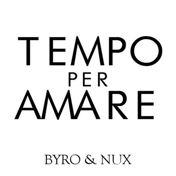 Byro & Nux - Tempo per amare