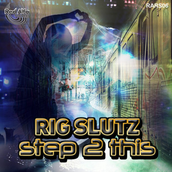 Rig Slutz - Step To This